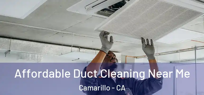 Affordable Duct Cleaning Near Me Camarillo - CA