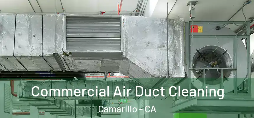 Commercial Air Duct Cleaning Camarillo - CA