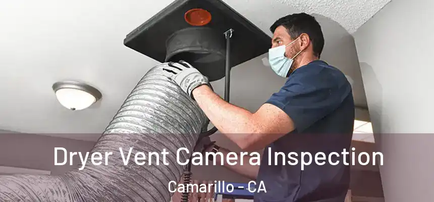 Dryer Vent Camera Inspection Camarillo - CA