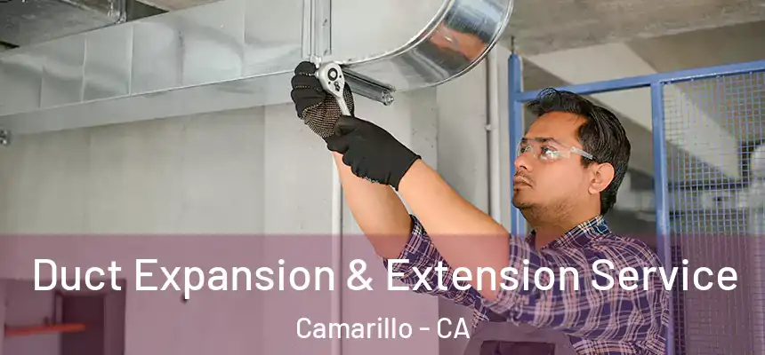  Duct Expansion & Extension Service Camarillo - CA