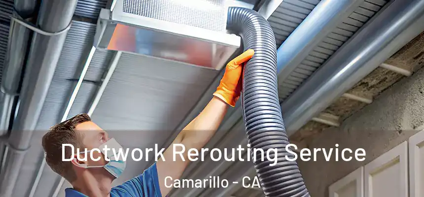 Ductwork Rerouting Service Camarillo - CA