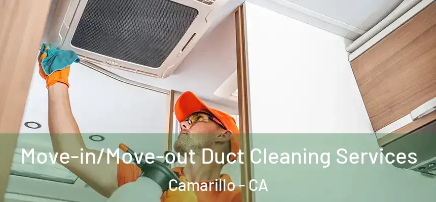  Move-in/Move-out Duct Cleaning Services Camarillo - CA