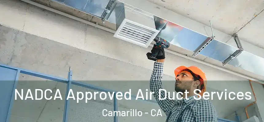 NADCA Approved Air Duct Services Camarillo - CA