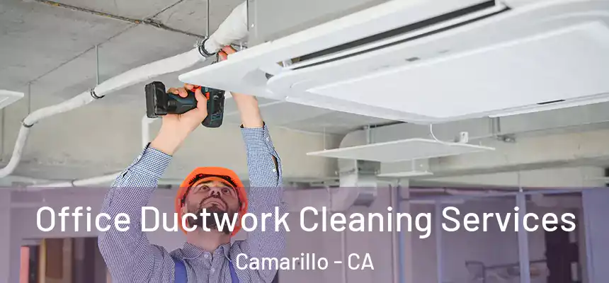 Office Ductwork Cleaning Services Camarillo - CA