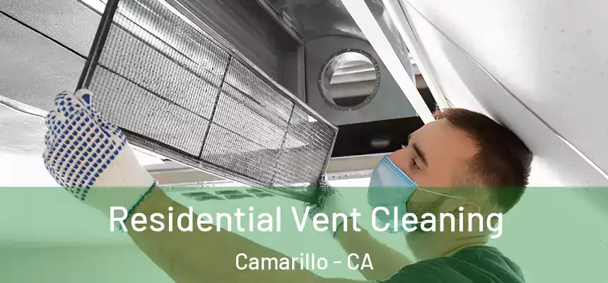 Residential Vent Cleaning Camarillo - CA