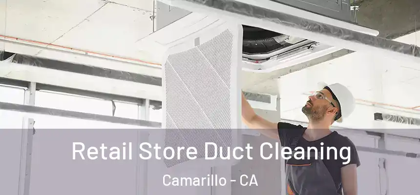 Retail Store Duct Cleaning Camarillo - CA
