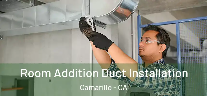 Room Addition Duct Installation Camarillo - CA